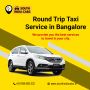 Round Trip Outstation Taxi in Bangalore