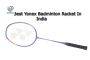 Best Yonex Badminton Racket In India