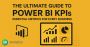 The Ultimate Power BI KPI Guide: Drive Performance with Data