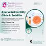 Ayurveda Infertility  Clinic in Satellite