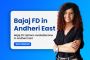 Invest Smartly with Bajaj FD in Prime Location Andheri East