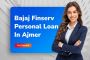 Apply for Bajaj Finserv Personal Loan Easily Today in Ajmer