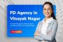 Secure Your Future with Top FD Agency in Vinayak Nagar Today