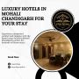 Luxury Hotels in Mohali Chandigarh for Your Stay