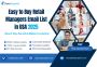 Trying to Reach Retail Managers Email List in UK Easily?