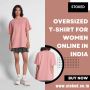 Oversized T-shirt For Women Online in India