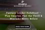 Fantasy Cricket Redefined – Play Smarter, Feel the Thrill & 