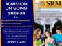 SRM Institute Direct Admission CSE, IT & ECE Call 9800180290