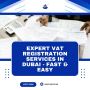Expert VAT Registration Services in Dubai - Fast & Easy