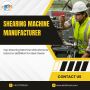 Shearing Machines - Top Shearing Machine Manufacturers