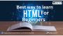 best way to learn html for beginners
