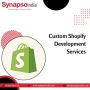 Custom Shopify Development Services by SynapseIndia Custom Shopify Development Services by SynapseIndia