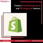 Custom Shopify Development and API Integration Services