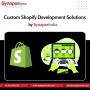 Custom Shopify Development Solutions by SynapseIndia