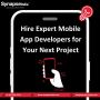 Hire Expert Mobile App Developers for Your Next Project