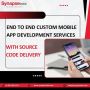 End to End Custom Mobile App Development Services End to End Custom Mobile App Development Services