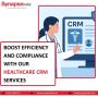 Boost Efficiency with Our Healthcare CRM Services