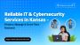 Secure Your Business with Expert IT & Cybersecurity Services