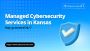 Protect Your Business with Managed Cybersecurity Services in