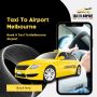 Book Now! Hassle-Free Taxi to Melbourne Airport 