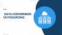 data conversion services data conversion services