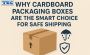 Affordable & Eco-Friendly Cardboard Packaging Boxes for Safe