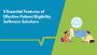 5 Essential Features of Effective Patient Eligibility Softwa