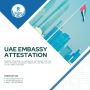 UAE Embassy Attestation Services UAE Embassy Attestation Services