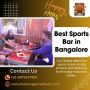 Best Sports Bar in Bangalore | Best Restobar In Bangalore