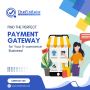 Find the Perfect Payment Gateway for Your E-commerce Busines