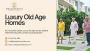 Luxury Old Age Homes: A New Standard of Retirement Living 