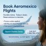 Book Aeromexico Flights & Tickets (AM) – Best Deals