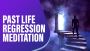 Deepen Self-Awareness With Past Life Regression Meditation