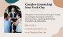 Reignite Your Relationship with Couples Counseling in NY