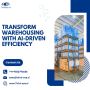 Transform Warehousing with AI-Driven Efficiency