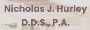 Nicholas J Hurley DDS PA
