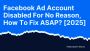 Facebook Ad Account Disabled for No Reason? How to Fix It Fa