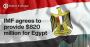 IMF Approves $820 Million for Egypt for Economic Recovery