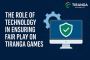 The Role of Technology in Ensuring Fair Play on Tiranga Game