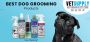 Dog grooming | Dog grooming kit | Dog grooming supplies | Ve