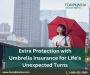 Extra Protection with umbrella insurance for Life’s Unexpect