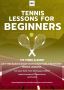 Tennis Lessons for Beginners – Learn the Game with Expert Co