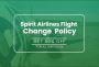Spirit Airlines Flight Change Policy Guide for 2025