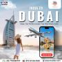 Exciting India to Dubai Tour Package — Explore the Glamour o