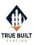  True Built Fencing