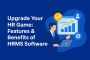 Upgrade Your HR Game: Features & Benefits of HRMS Software!