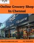 Online Grocery Shop in Chennai