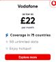 Choose the Vodafone Network for the UK and Europe