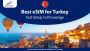 Get the Best Turkey eSIM for Travel – Fast and affordable