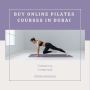 Buy Online Pilates Courses in Dubai